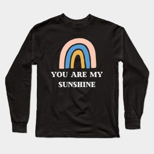 You Are My Sunshine Long Sleeve T-Shirt